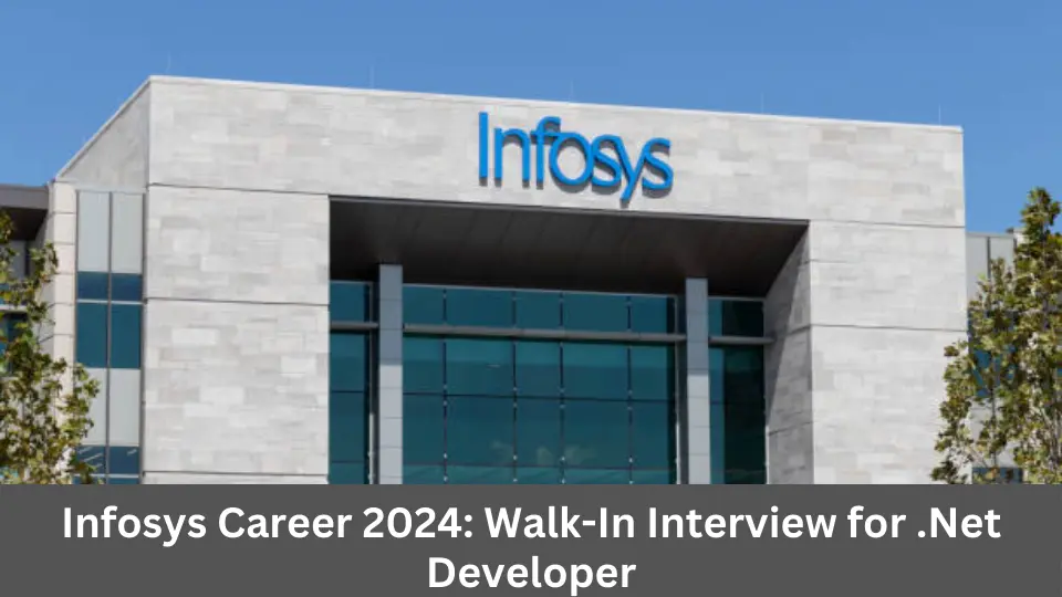 Infosys Career 2024 Walk In Interview For Net Developer For Bcamcabtechbebscmsc 2585